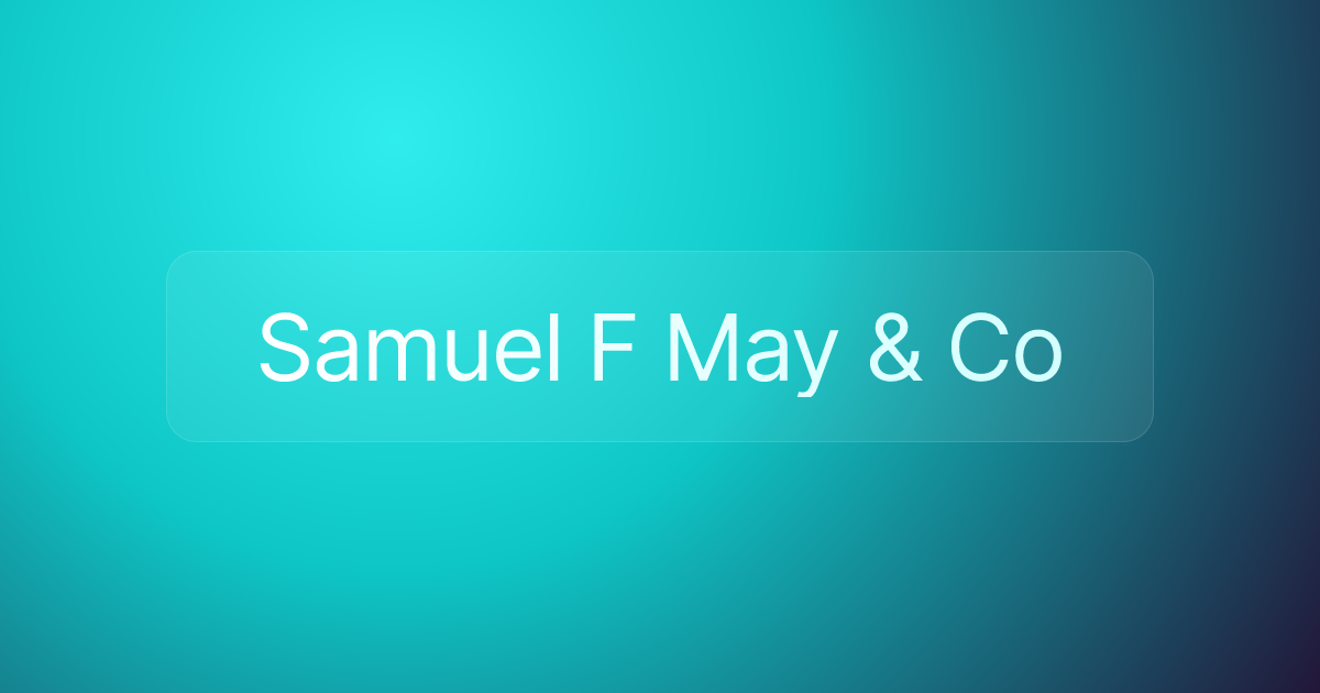 Samuel F May & Co