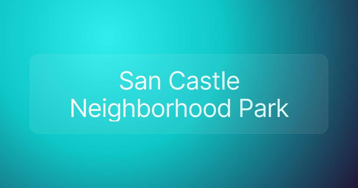 San Castle Neighborhood Park