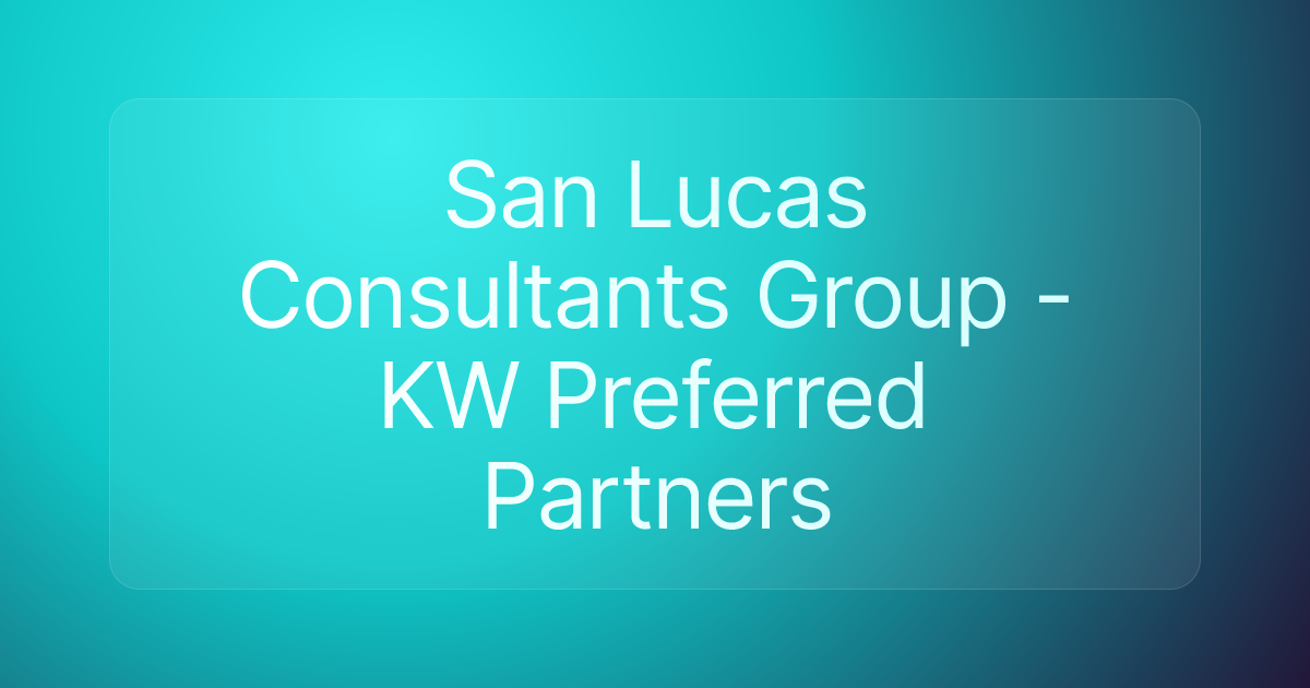 San Lucas Consultants Group - KW Preferred Partners