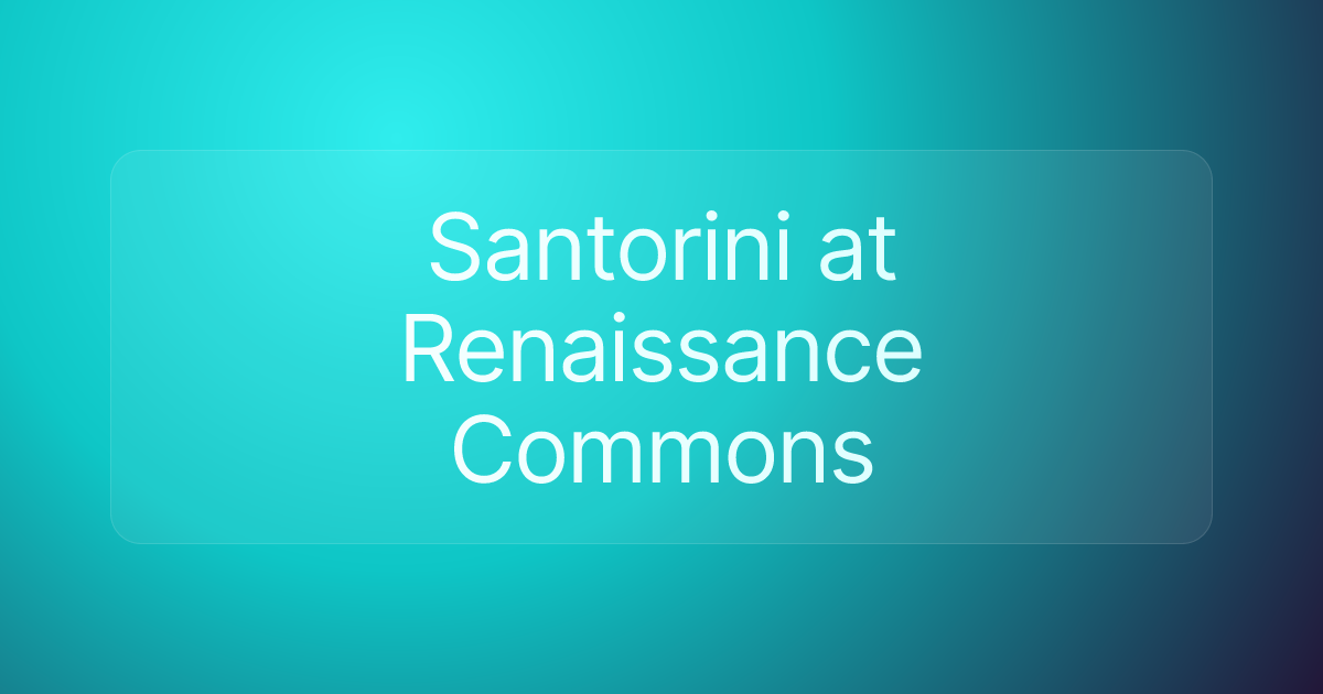 Santorini at Renaissance Commons