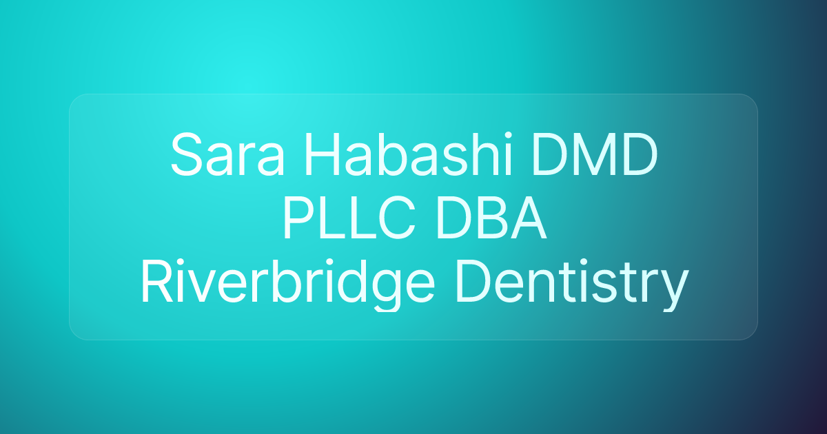 Sara Habashi DMD PLLC DBA Riverbridge Dentistry