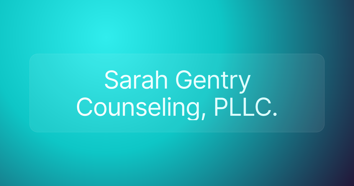Sarah Gentry Counseling, PLLC.