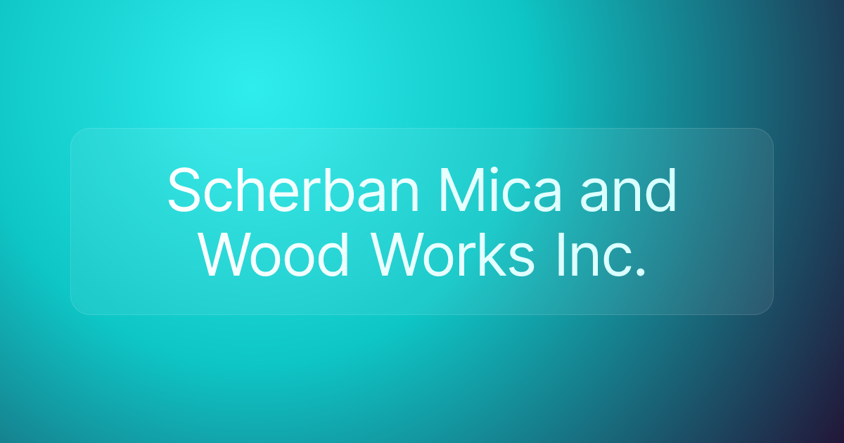 Scherban Mica and Wood Works Inc.