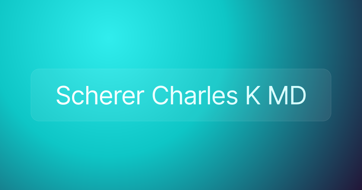 Scherer Charles K MD