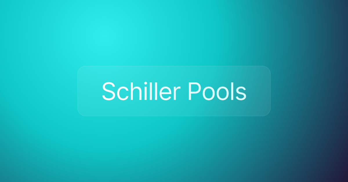 Schiller Pools