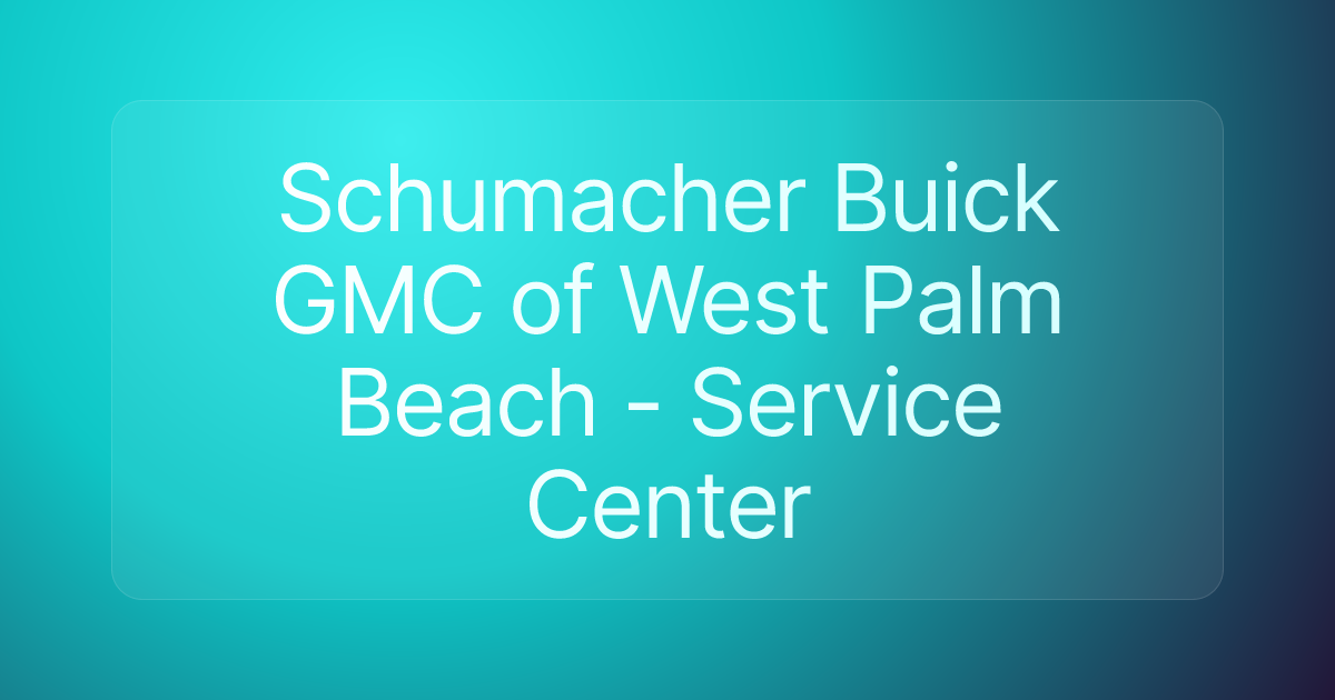 Schumacher Buick GMC of West Palm Beach - Service Center