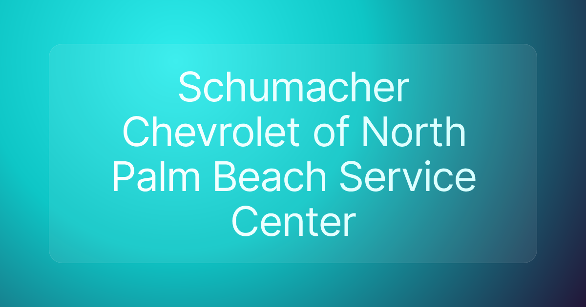 Schumacher Chevrolet of North Palm Beach Service Center