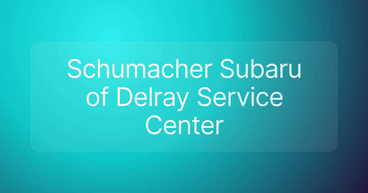 Schumacher Subaru of Delray Service Center