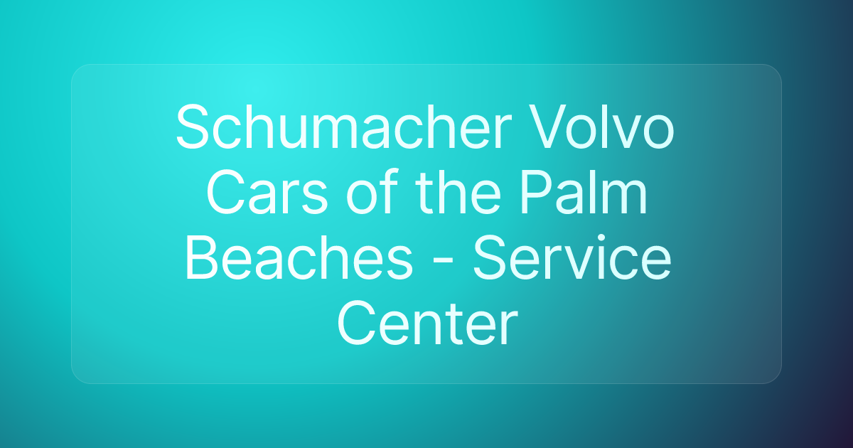 Schumacher Volvo Cars of the Palm Beaches - Service Center