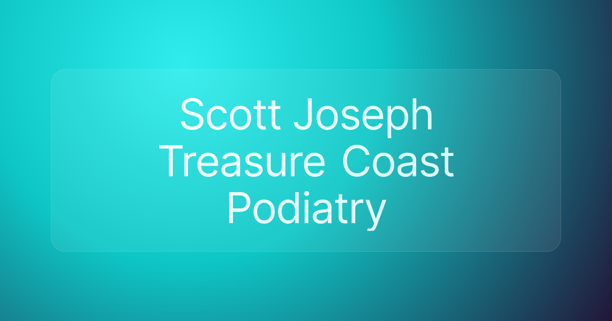 Scott Joseph Treasure Coast Podiatry