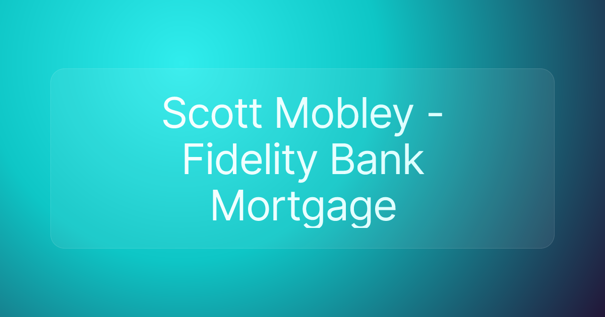 Scott Mobley - Fidelity Bank Mortgage