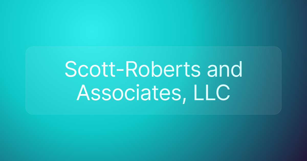 Scott-Roberts and Associates, LLC