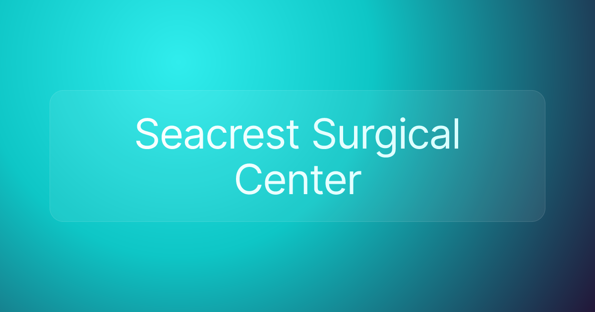 Seacrest Surgical Center