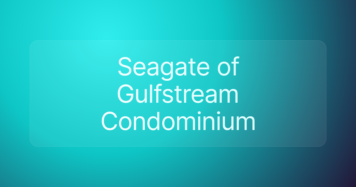 Seagate of Gulfstream Condominium