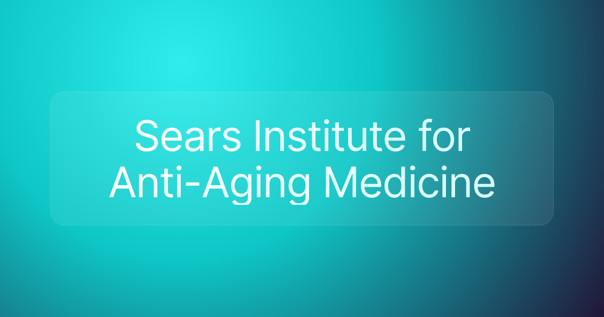 Sears Institute for Anti-Aging Medicine