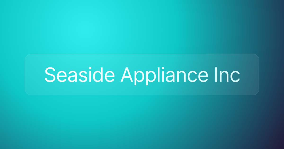 Seaside Appliance Inc
