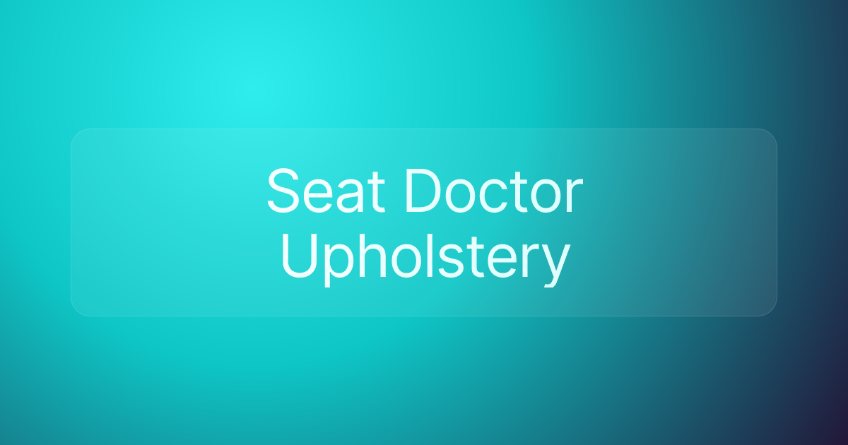 Seat Doctor Upholstery