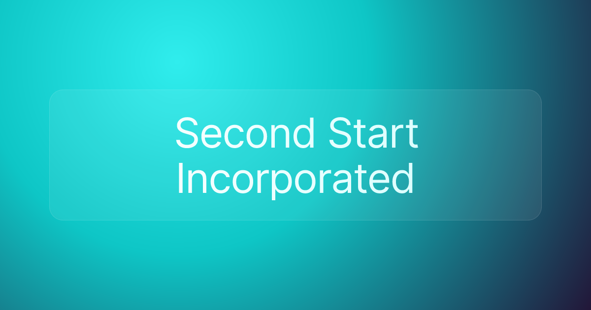 Second Start Incorporated