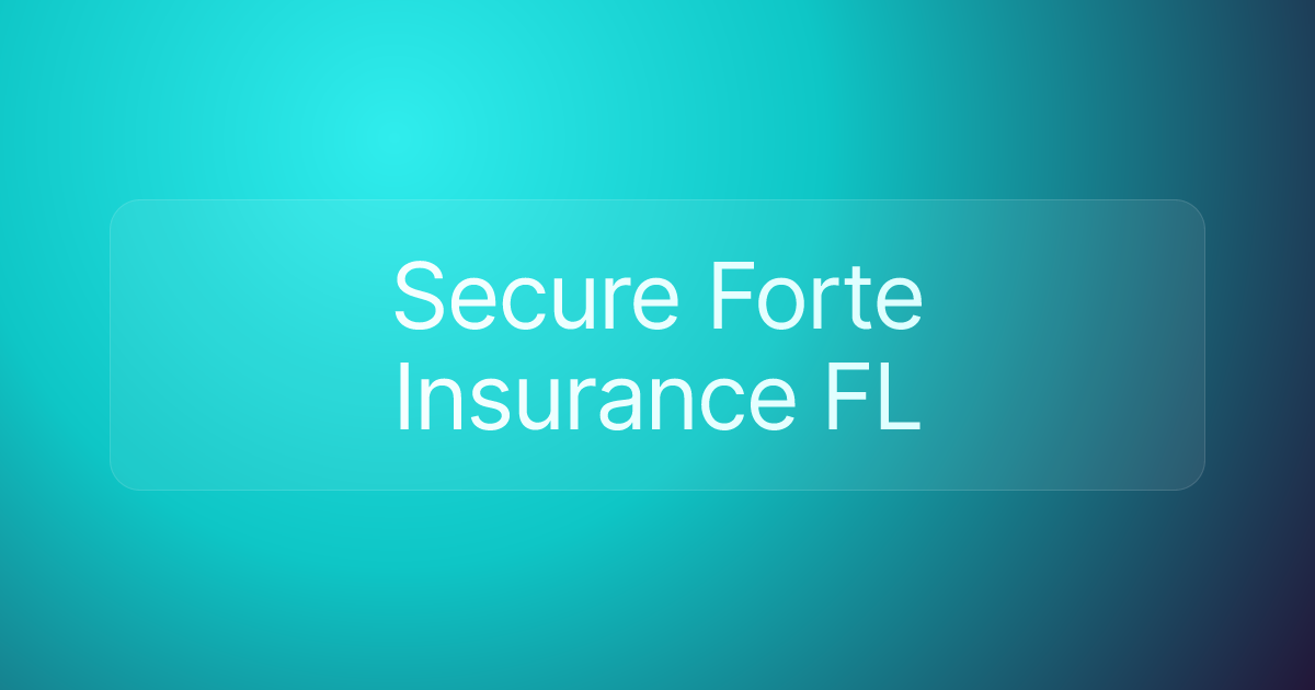 Secure Forte Insurance FL