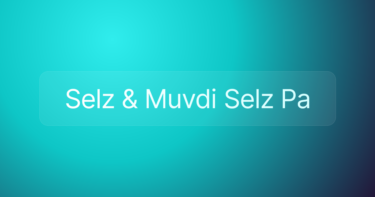 Selz & Muvdi Selz Pa