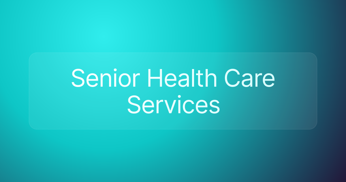 Senior Health Care Services