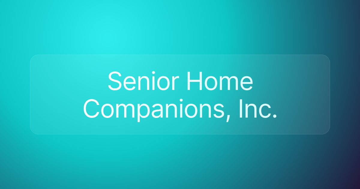 Senior Home Companions, Inc.