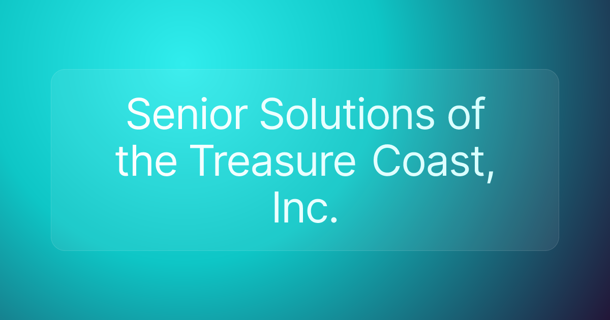 Senior Solutions of the Treasure Coast, Inc.