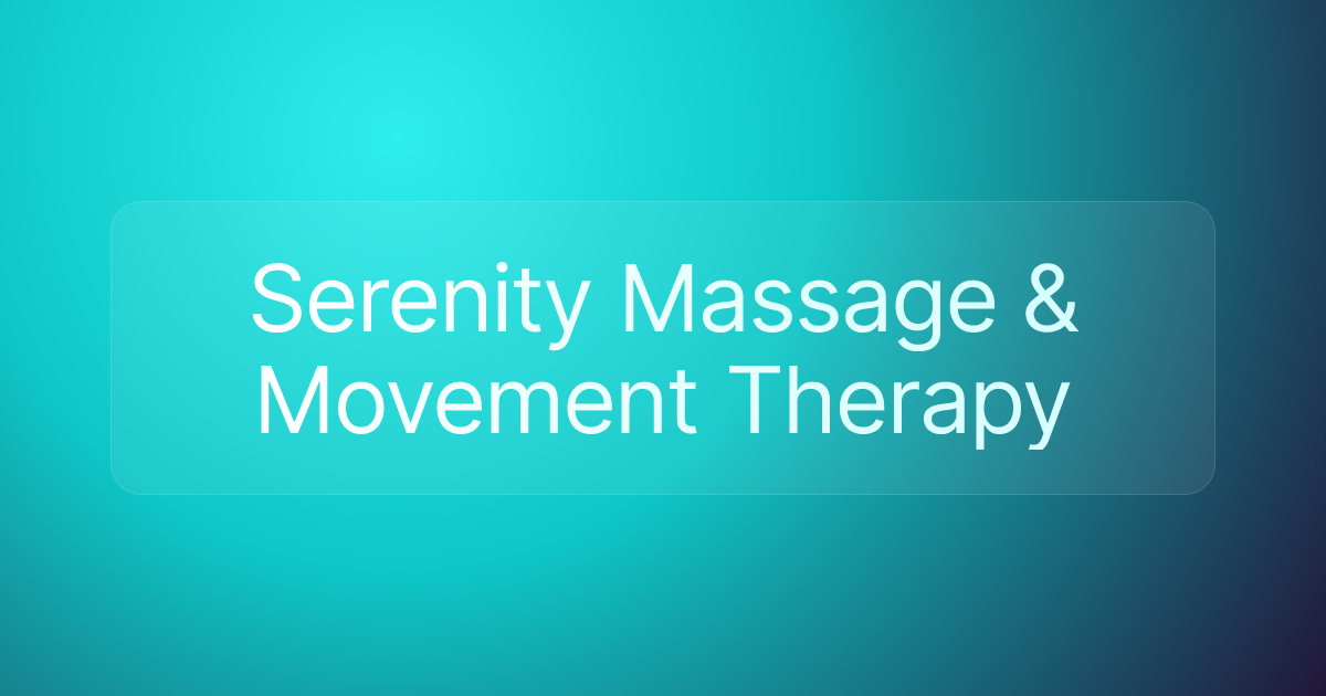 Serenity Massage & Movement Therapy