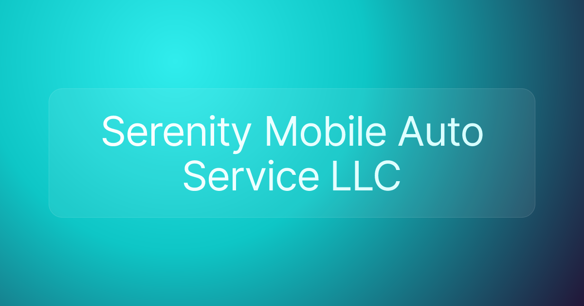 Serenity Mobile Auto Service LLC