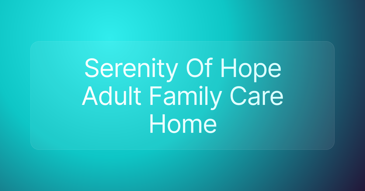 Serenity Of Hope Adult Family Care Home