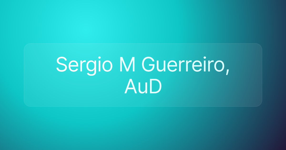 Sergio M Guerreiro, AuD