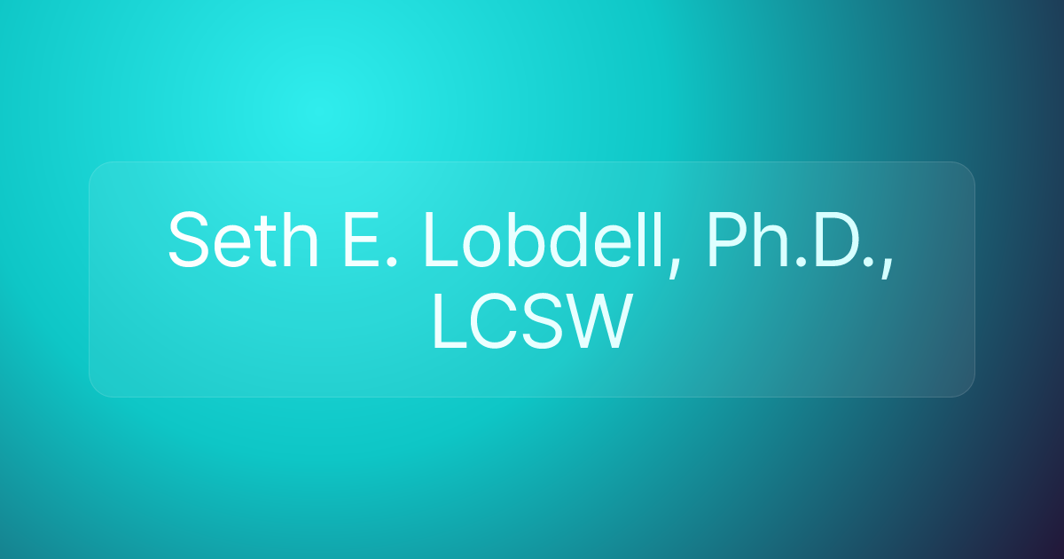 Seth E. Lobdell, Ph.D., LCSW