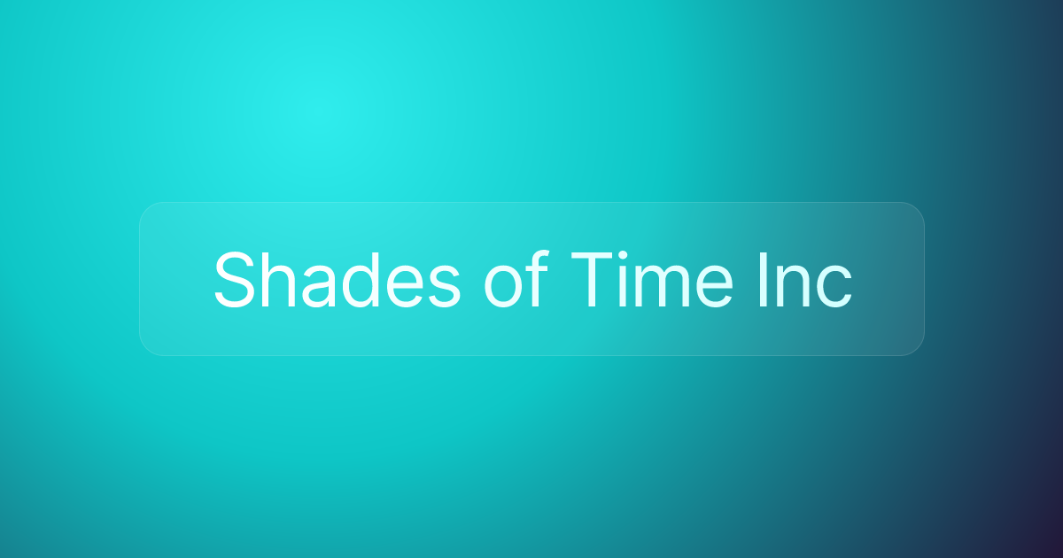 Shades of Time Inc
