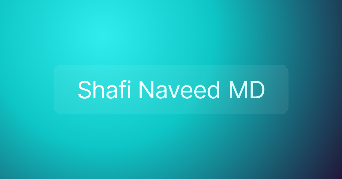 Shafi Naveed MD