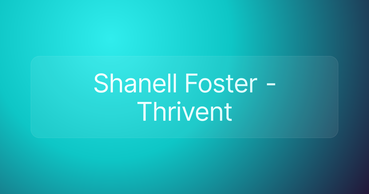 Shanell Foster - Thrivent