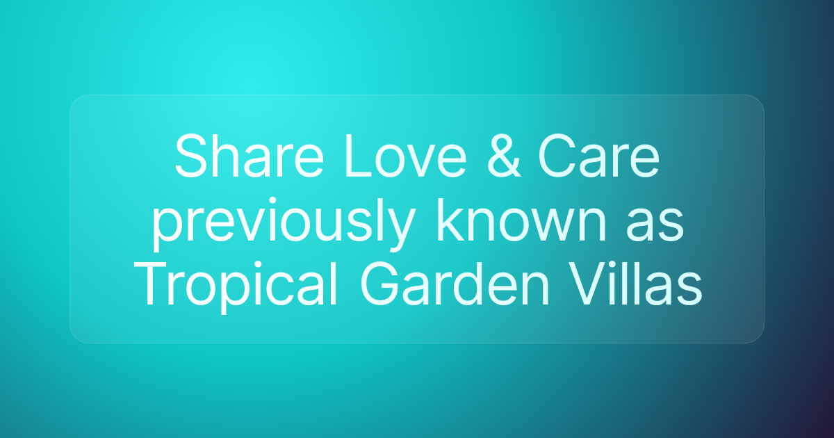 Share Love & Care previously known as Tropical Garden Villas