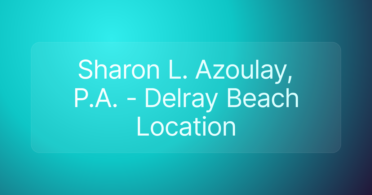 Sharon L. Azoulay, P.A. - Delray Beach Location