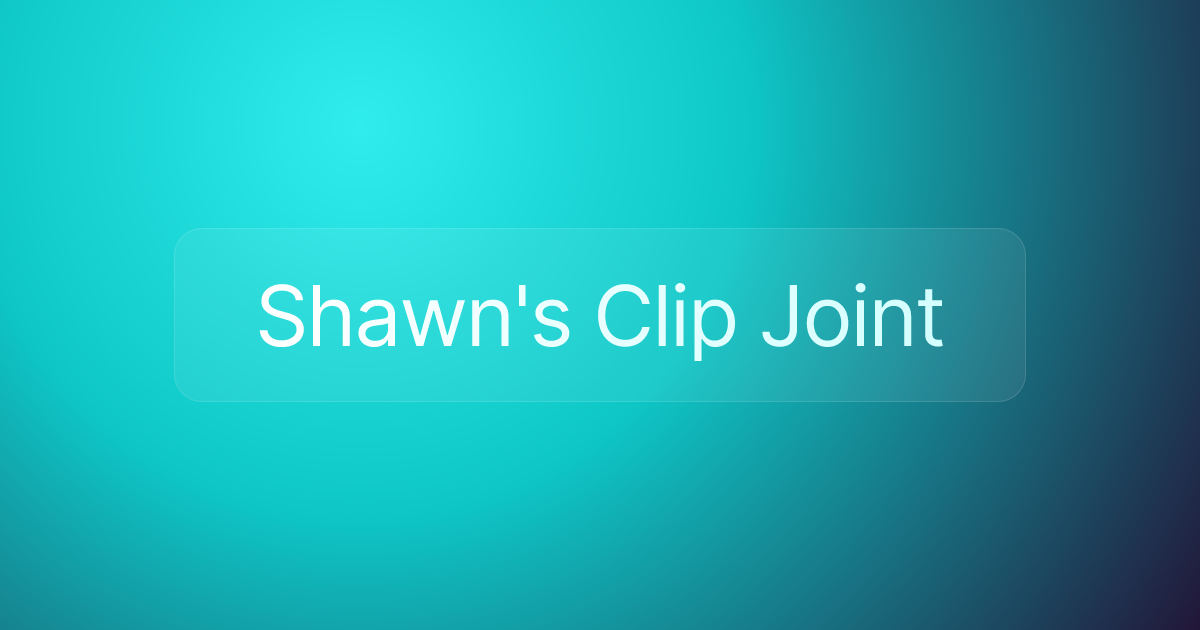 Shawn's Clip Joint