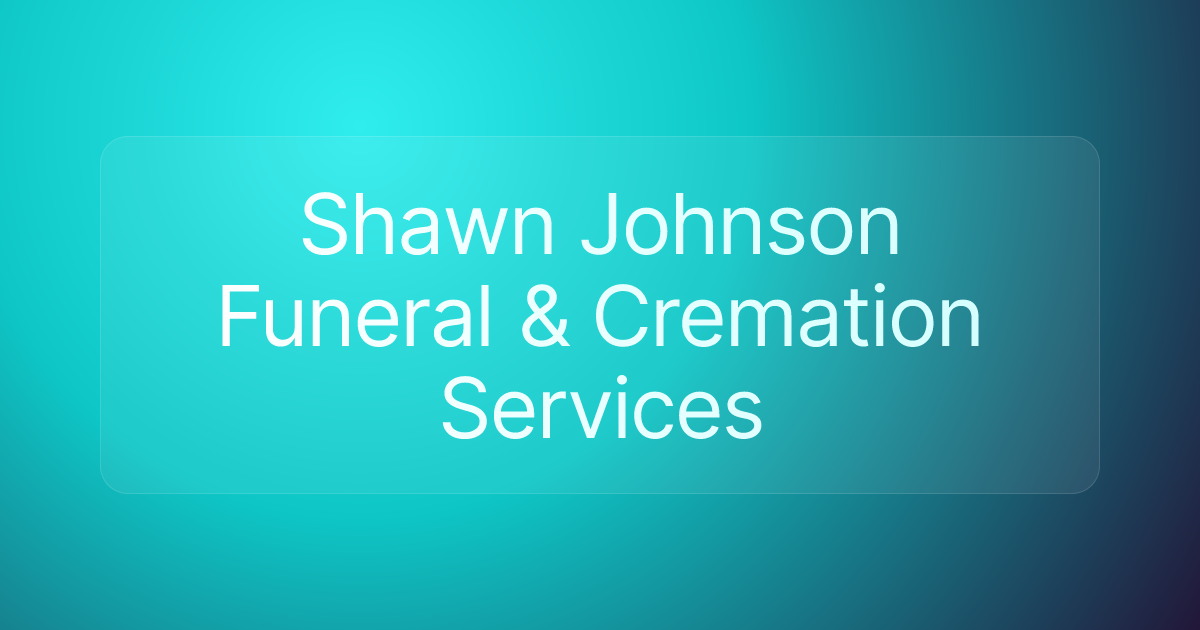 Shawn Johnson Funeral & Cremation Services