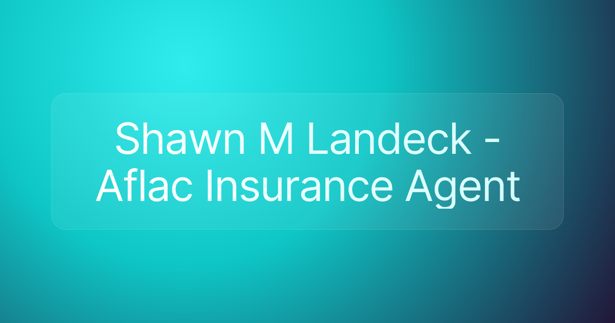 Shawn M Landeck - Aflac Insurance Agent