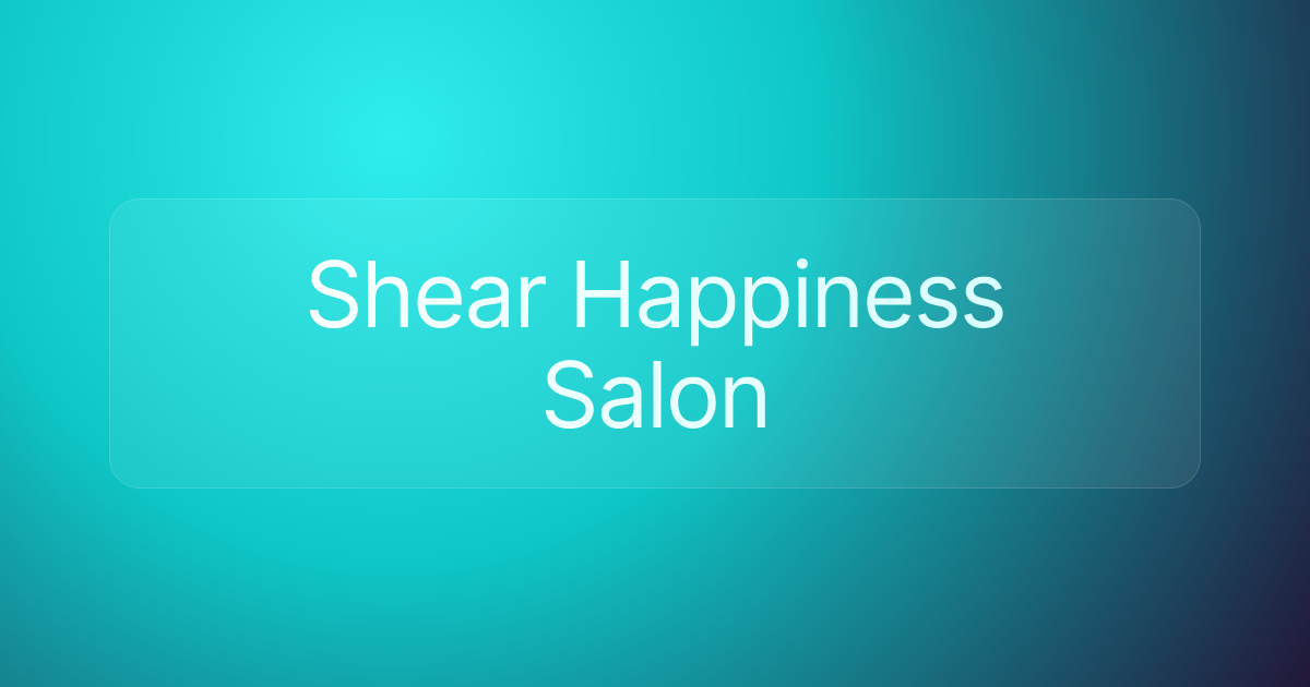Shear Happiness Salon