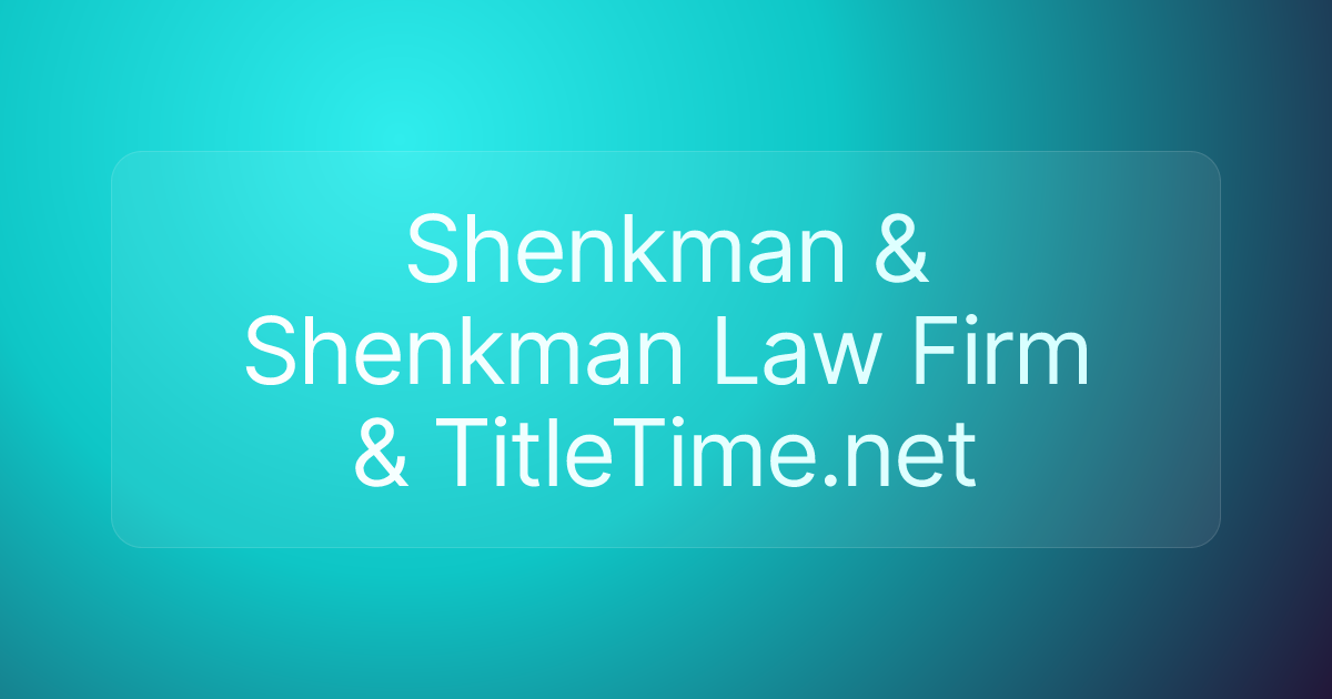 Shenkman & Shenkman Law Firm & TitleTime.net
