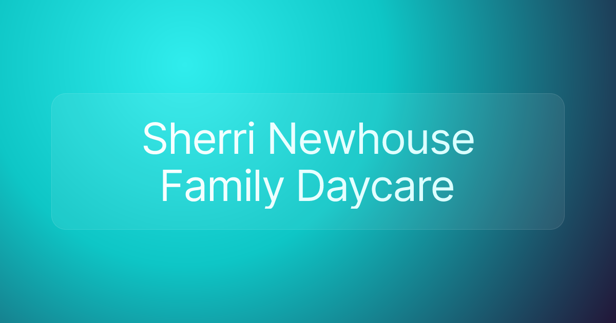 Sherri Newhouse Family Daycare