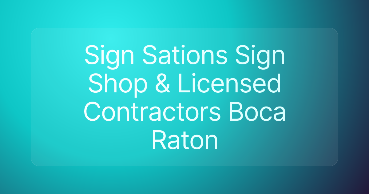 Sign Sations Sign Shop & Licensed Contractors Boca Raton