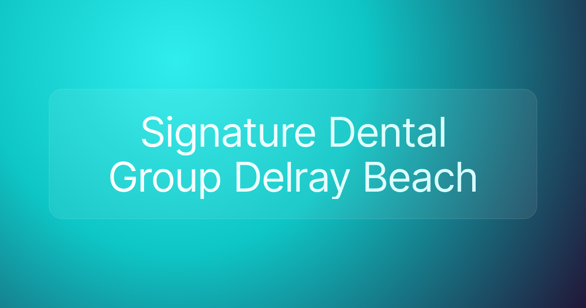 Signature Dental Group Delray Beach