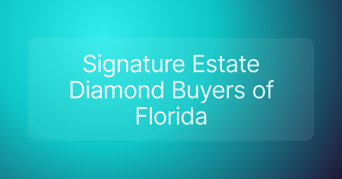 Signature Estate Diamond Buyers of Florida