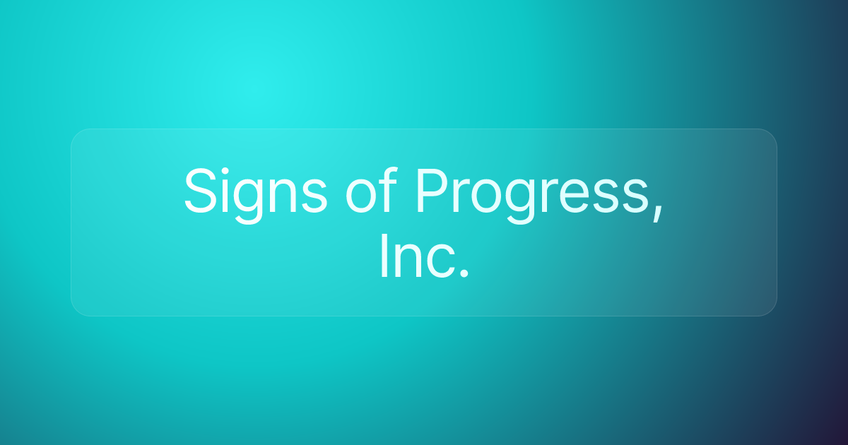 Signs of Progress, Inc.