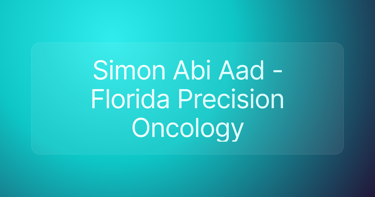Simon Abi Aad - Florida Precision Oncology