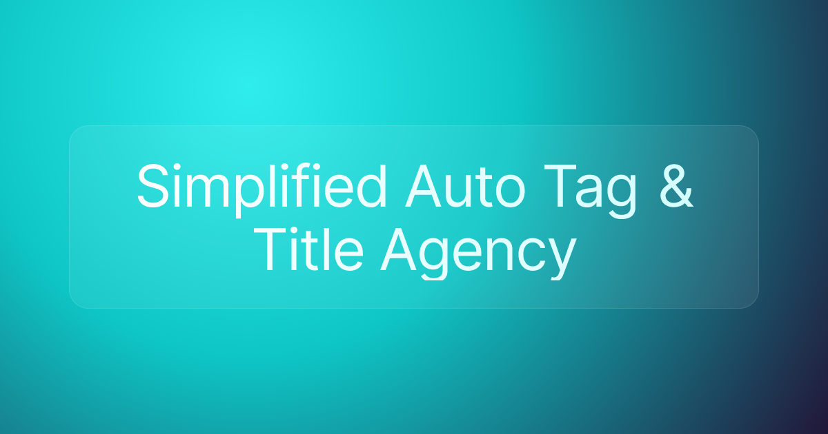Simplified Auto Tag & Title Agency