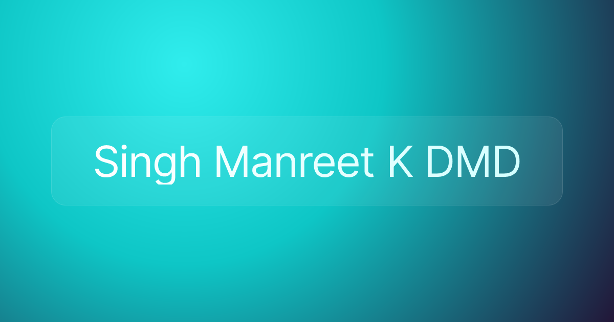 Singh Manreet K DMD